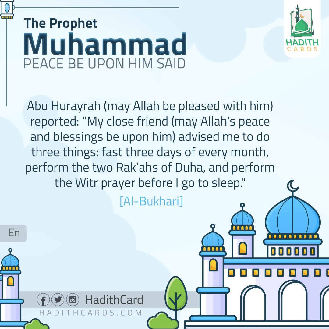 My close friend (may Allah's peace and blessings be upon him) advised me to do three things