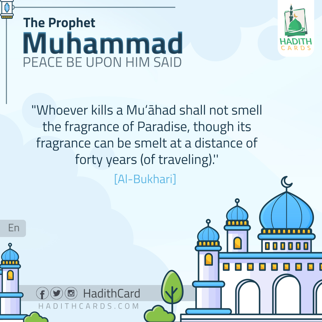Whoever kills a Mu‘āhad shall not smell the fragrance of Paradise