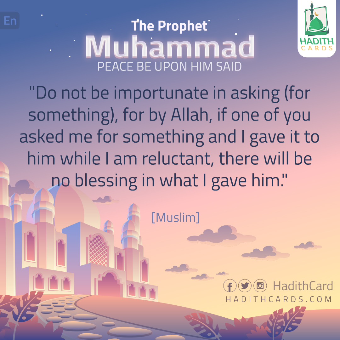 Do not be importunate in asking