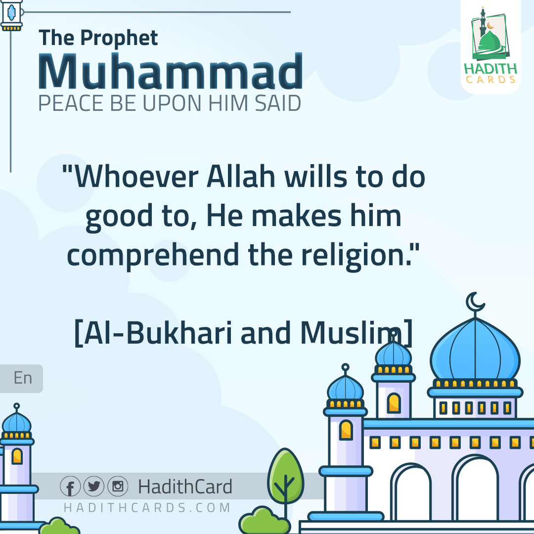 Whoever Allah wills to do good to