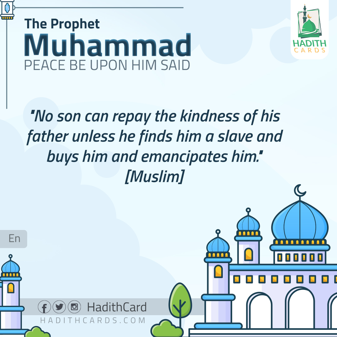 No son can repay the kindness of his father