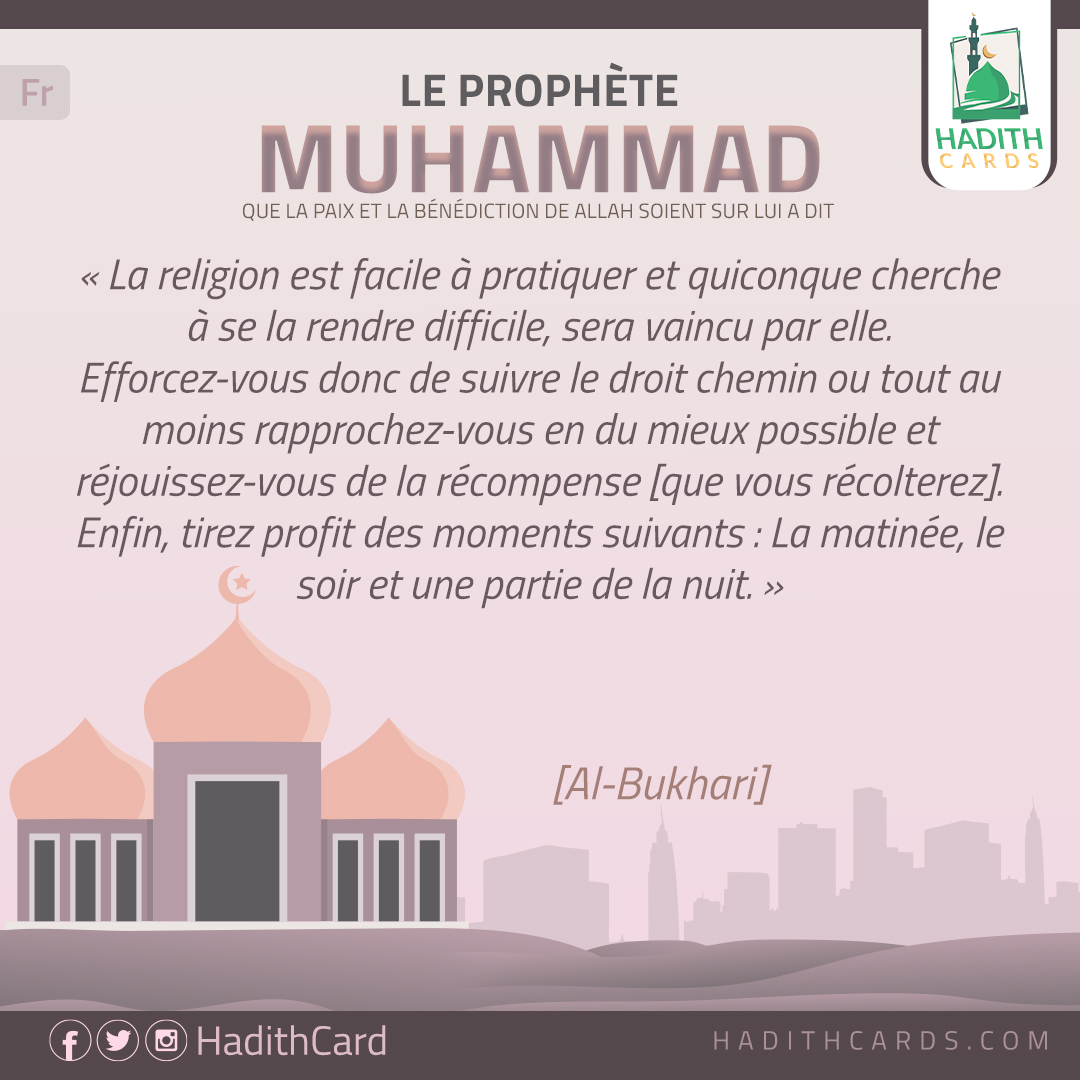 La religion est facile à pratiquer et quiconque cherche à se la rendre difficile