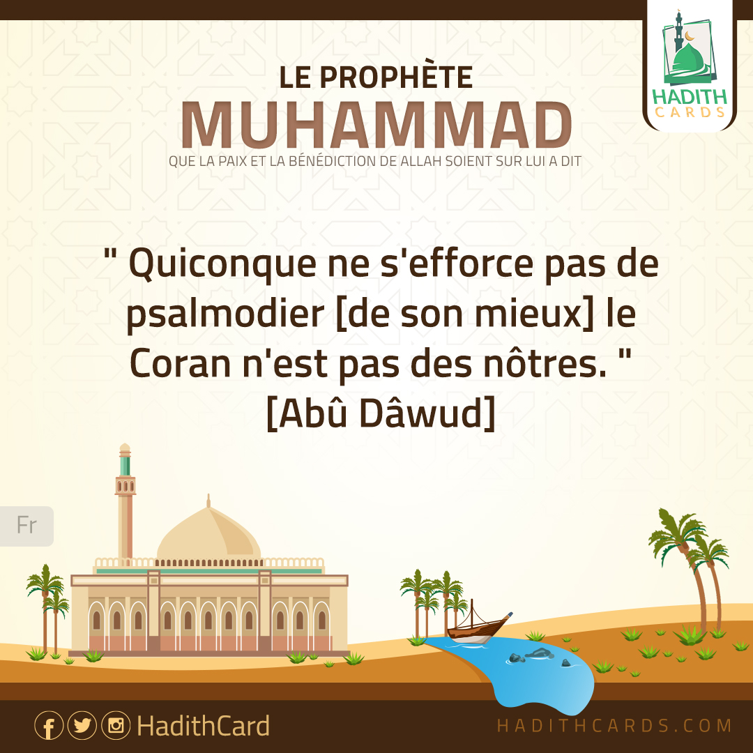 Quiconque ne s'efforce pas de psalmodier [de son mieux] le Coran n'est pas des nôtres