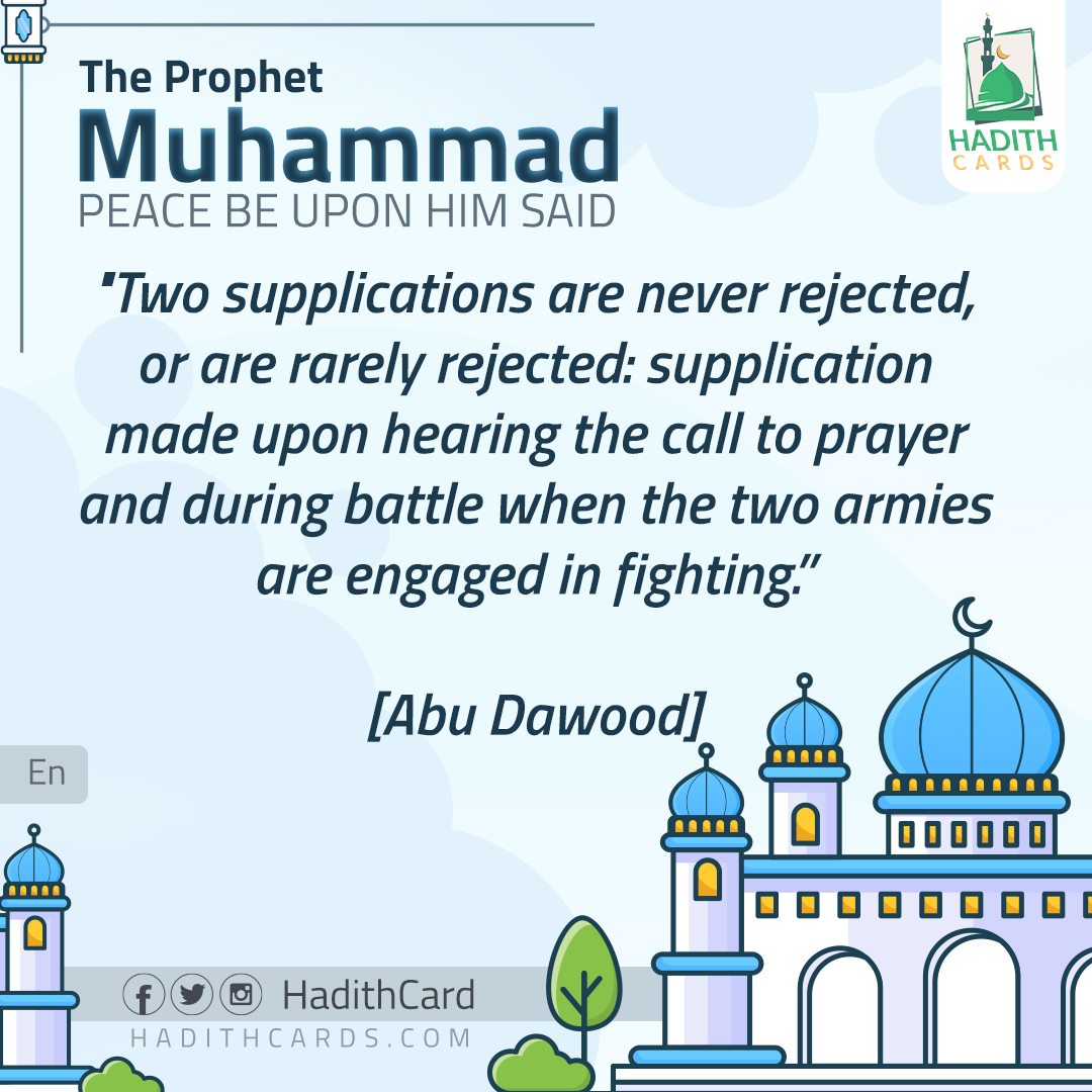 Two supplications are never rejected