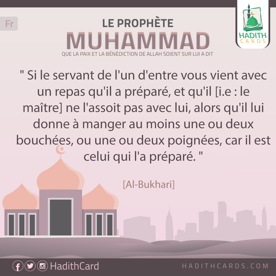 Si le servant de l'un d'entre vous vient avec un repas qu'il a préparé
