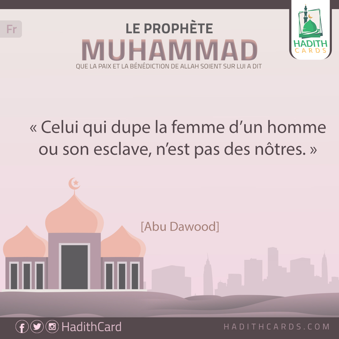 Celui qui dupe la femme d’un homme ou son esclave, n’est pas des nôtres
