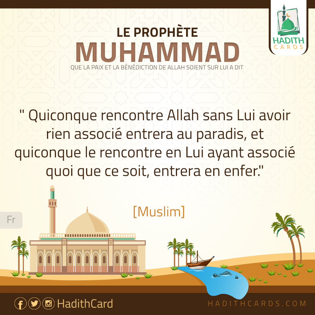 Quiconque rencontre Allah sans Lui avoir rien associé entrera au paradis