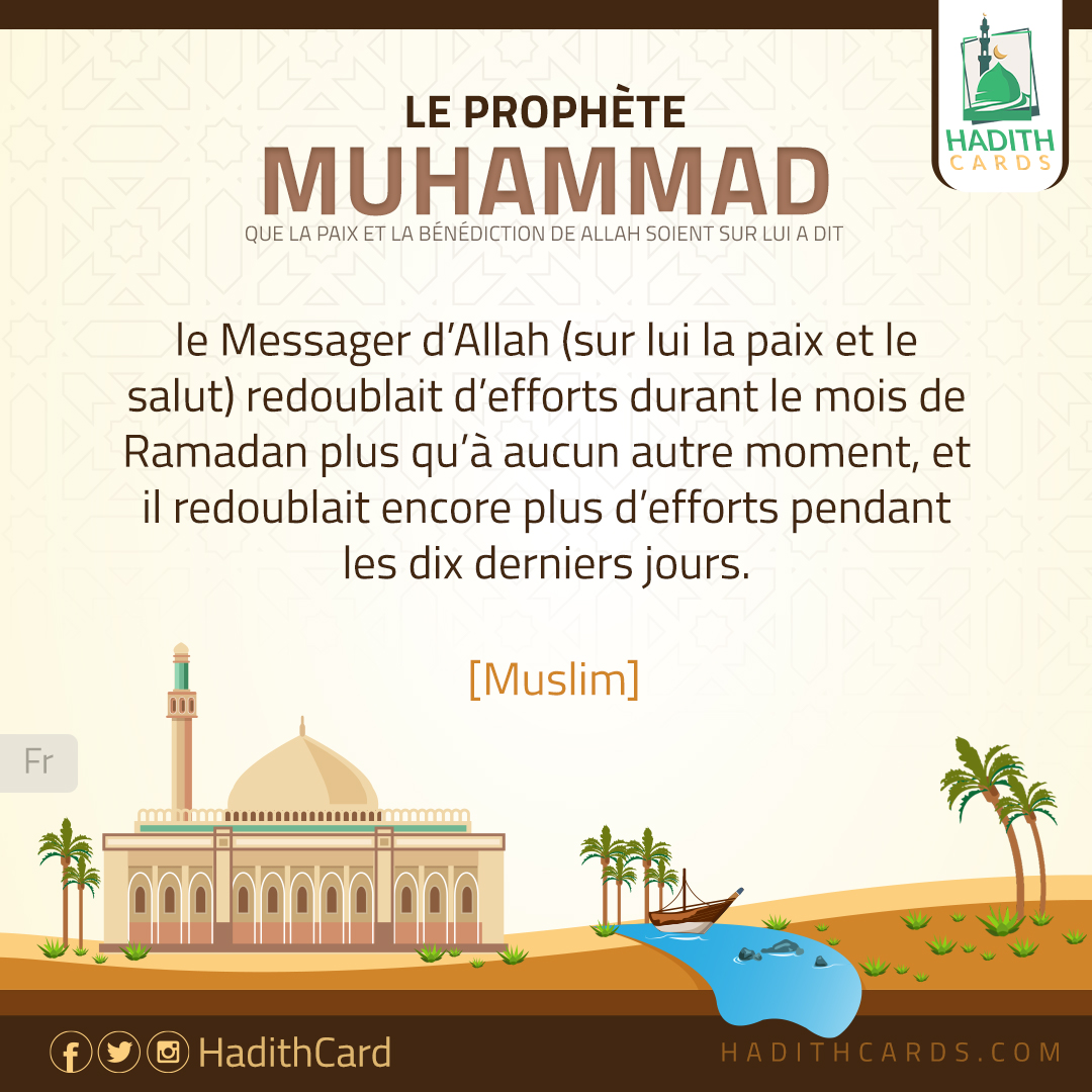 et il redoublait encore plus d’efforts pendant les dix derniers jours