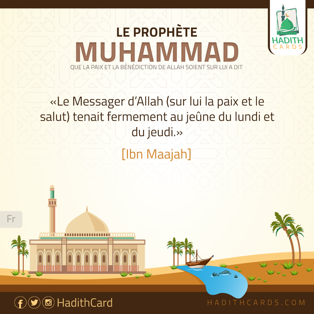 Le Messager d’Allah (sur lui la paix et le salut) tenait fermement au jeûne du lundi et du jeudi