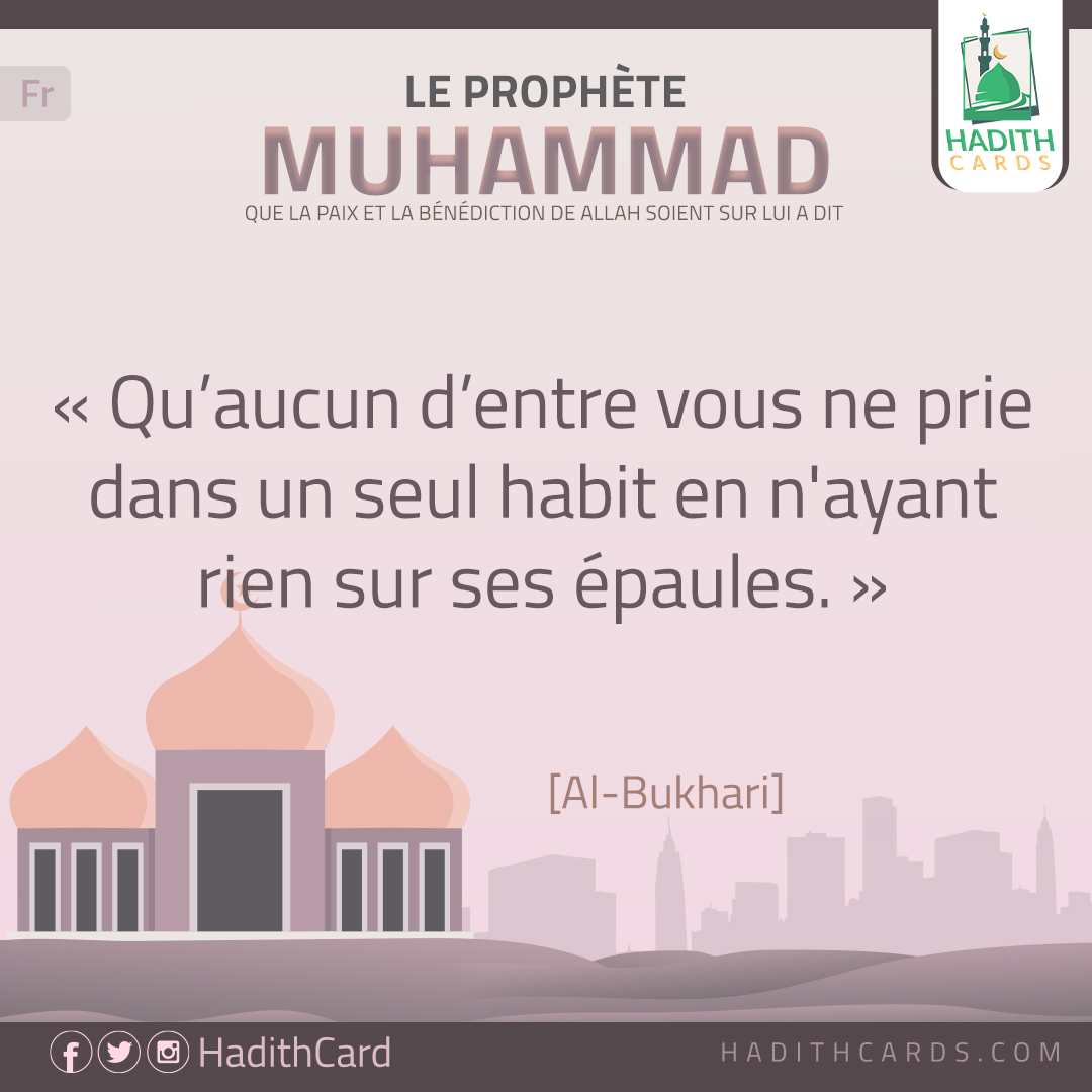 Qu’aucun d’entre vous ne prie dans un seul habit en n'ayant rien sur ses épaules