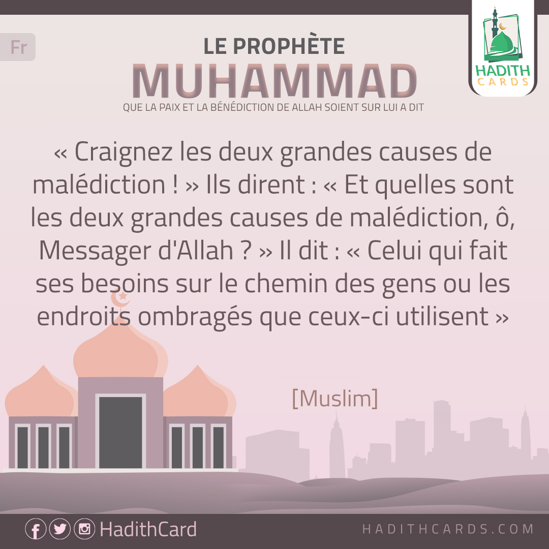 Craignez les deux grandes causes de malédiction ! » Ils dirent