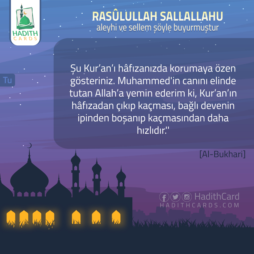 Şu Kur’an’ı hâfızanızda korumaya özen gösteriniz