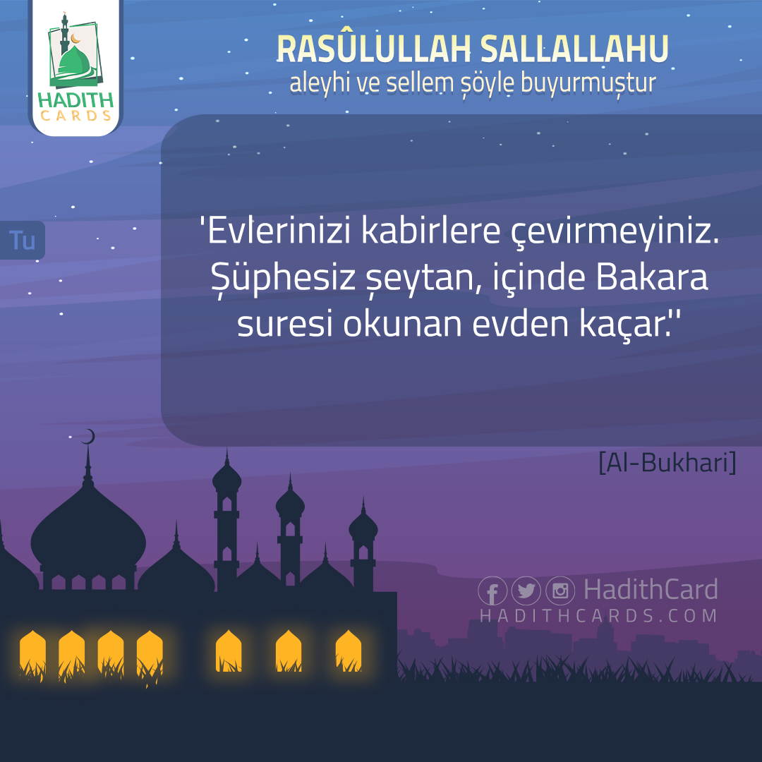 Evlerinizi kabirlere çevirmeyiniz