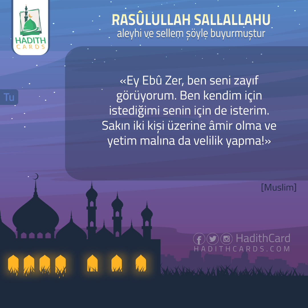 Ey Ebû Zer, ben seni zayıf görüyorum