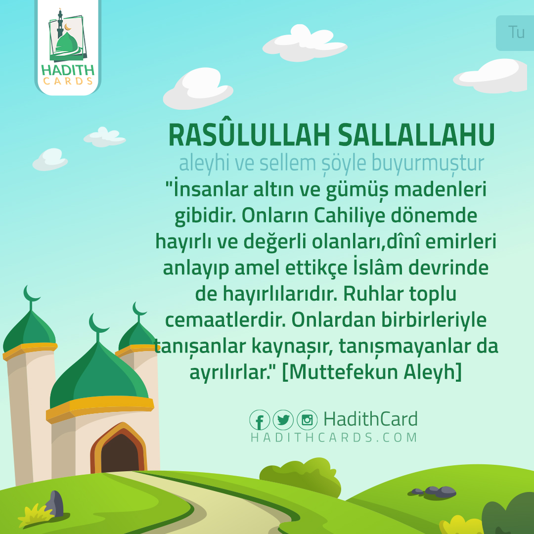 İnsanlar altın ve gümüş madenleri gibidir