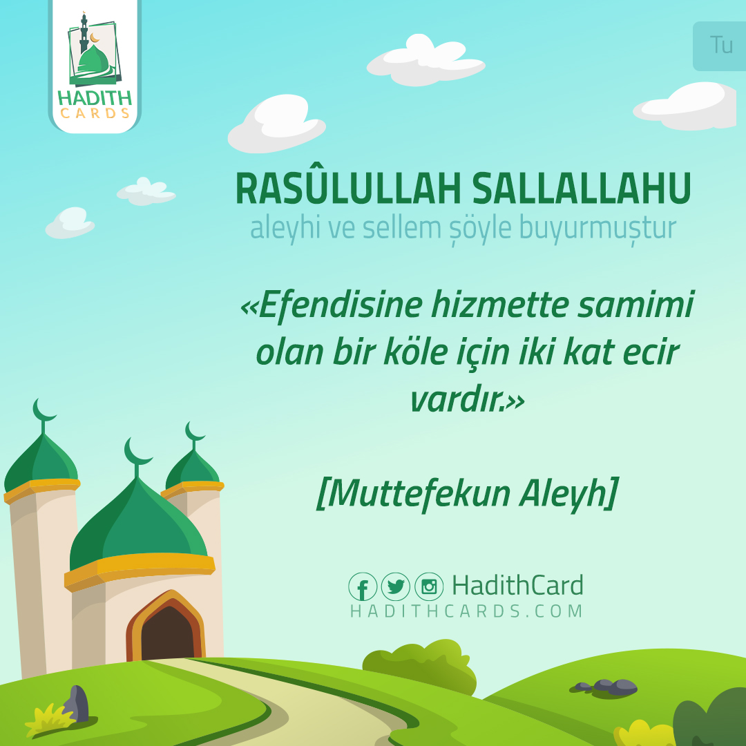 Efendisine hizmette samimi olan bir köle için iki kat ecir vardır