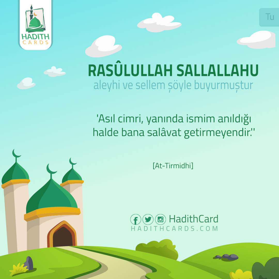 Asıl cimri, yanında ismim anıldığı halde bana salâvat getirmeyendir