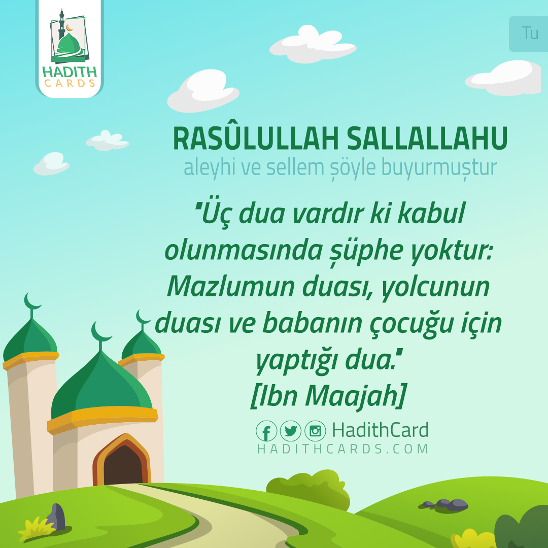 Üç dua vardır ki kabul olunmasında şüphe yoktur