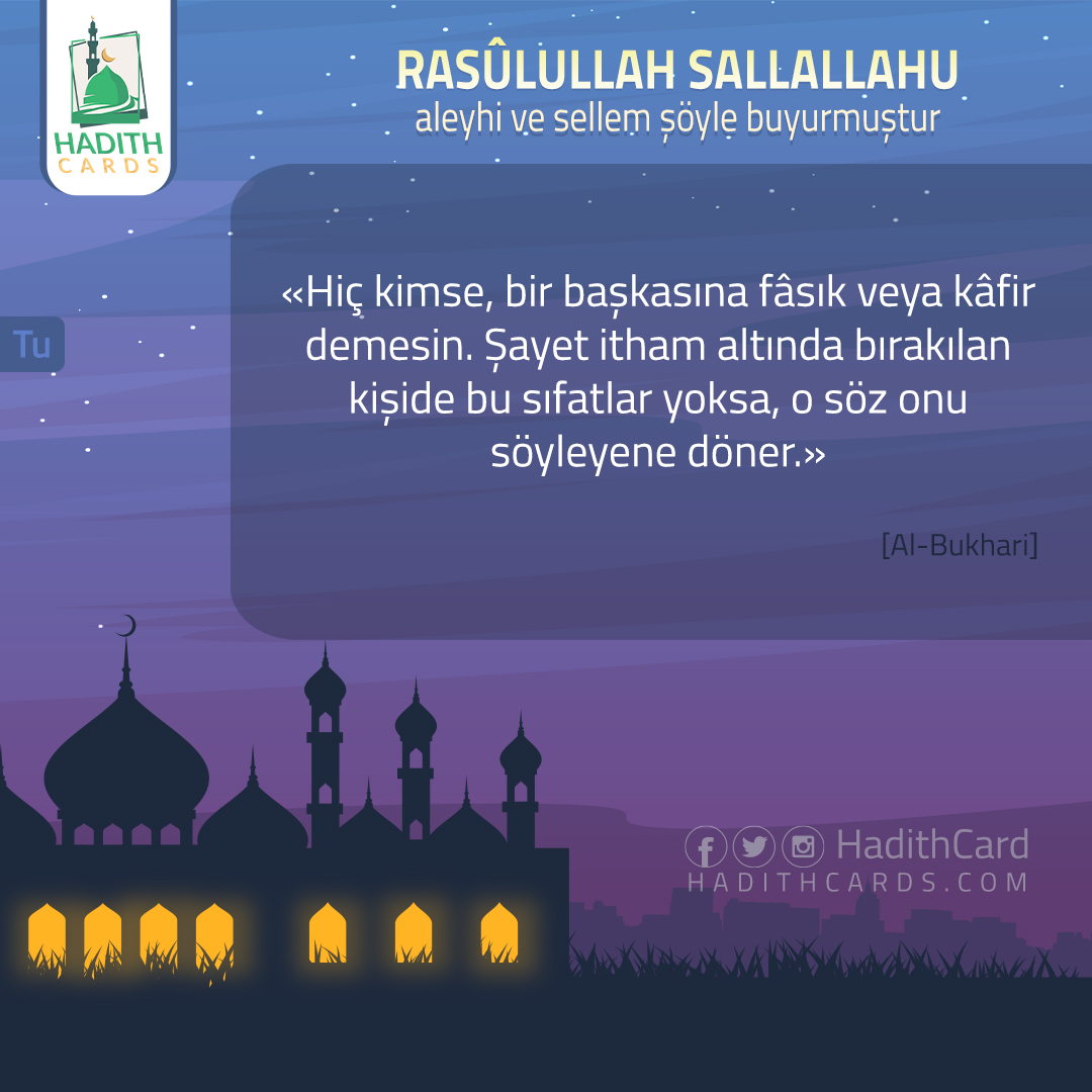 Hiç kimse, bir başkasına fâsık veya kâfir demesin