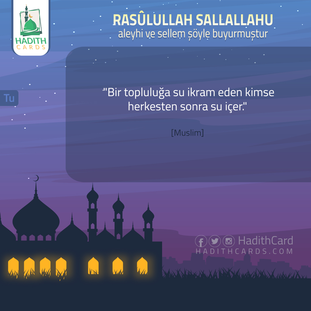 Bir topluluğa su ikram eden kimse herkesten sonra su içer