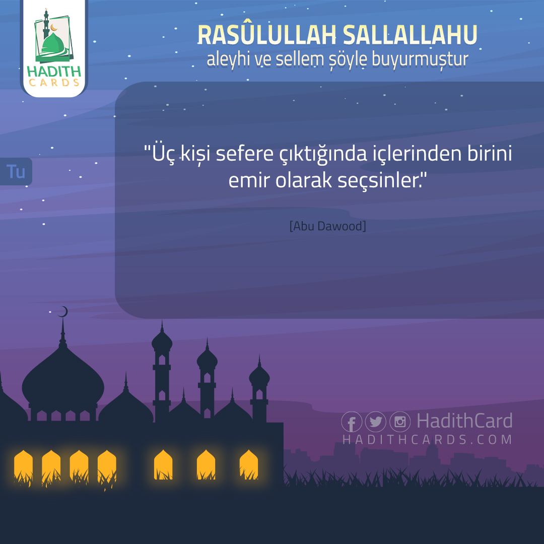 Üç kişi sefere çıktığında içlerinden birini emir olarak seçsinler