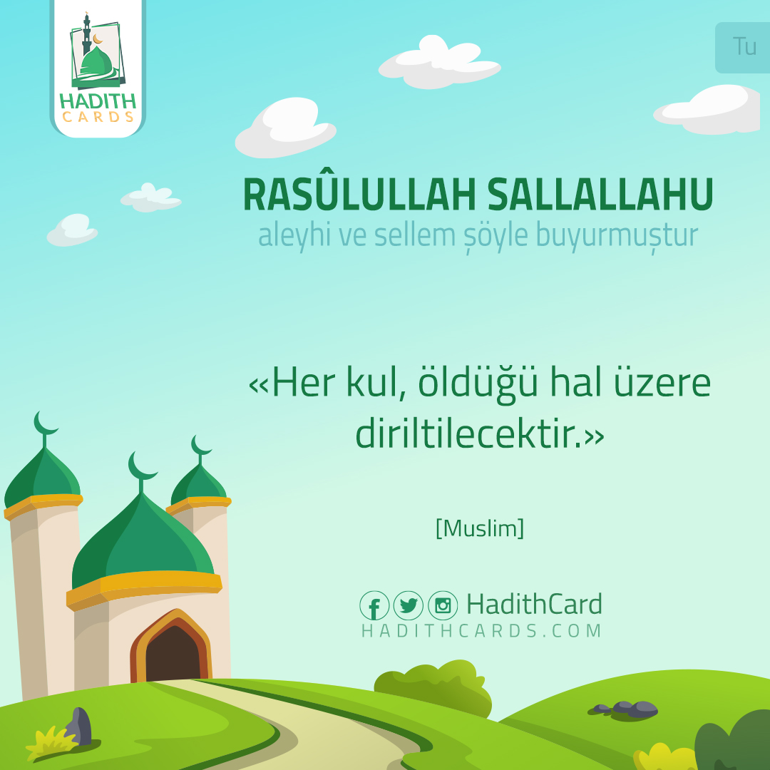 Her kul, öldüğü hal üzere diriltilecektir