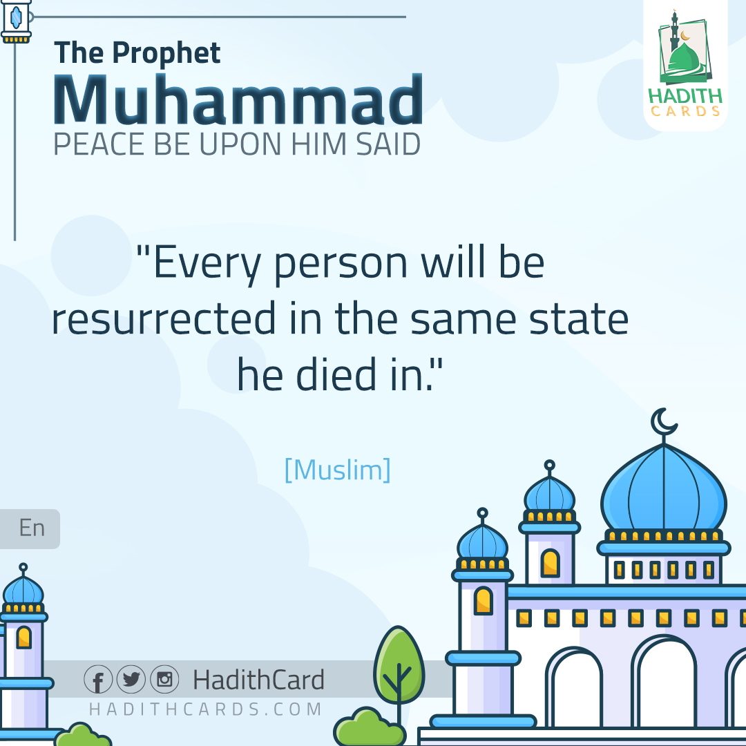 Every person will be resurrected in the same state he died in
