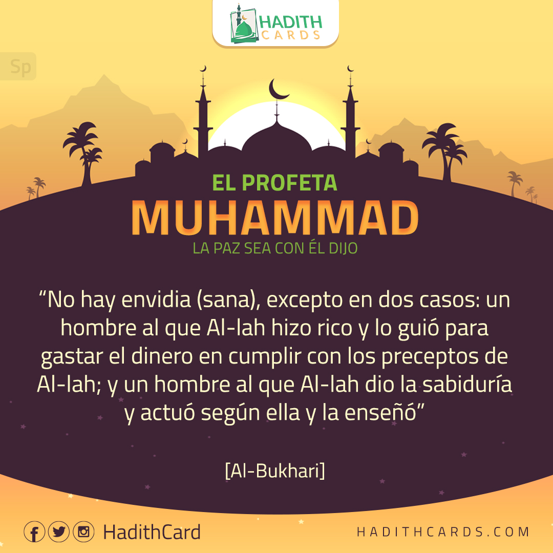 un hombre al que Al-lah hizo rico y lo guió para gastar el dinero en cumplir con los preceptos de Al-lah