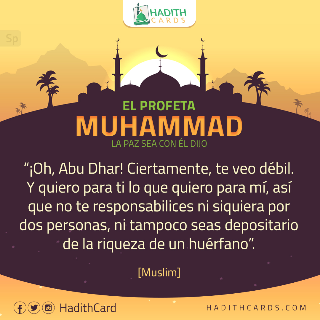 Oh, Abu Dhar! Ciertamente, te veo débil