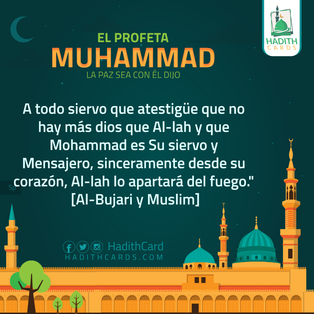 A todo siervo que atestigüe que no hay más dios que Al-lah y que Mohammad es Su siervo y Mensajero