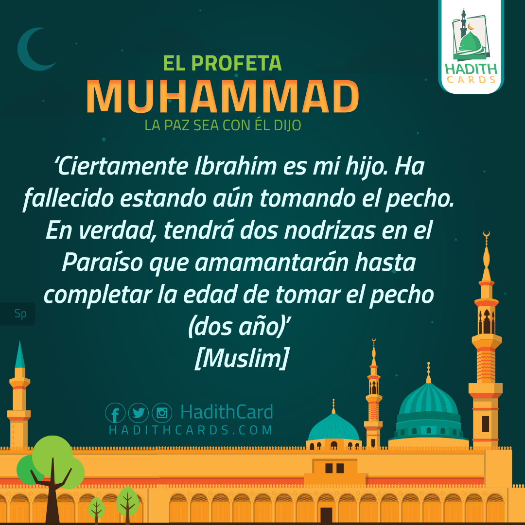 Ciertamente Ibrahim es mi hijo. Ha fallecido estando aún tomando el pecho. En verdad