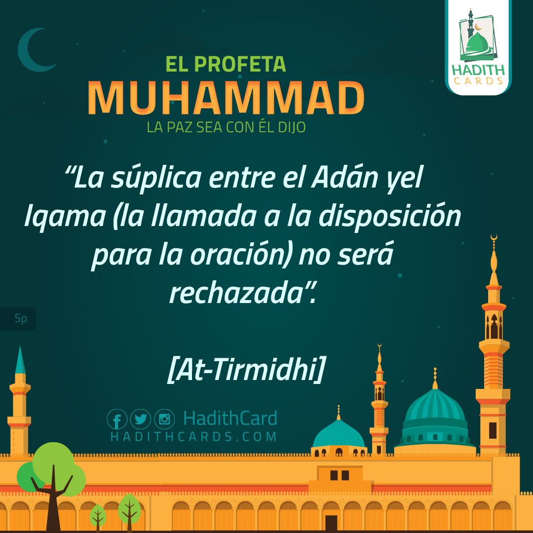 La súplica entre el Adán yel Iqama (la llamada a la disposición para la oración) no será rechazada
