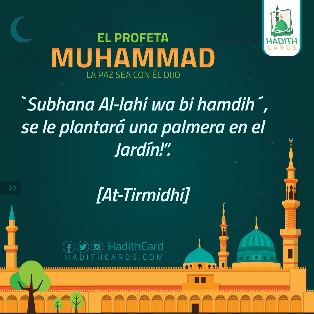 Subhana Al-lahi wa bi hamdih´, se le plantará una palmera en el Jardín!