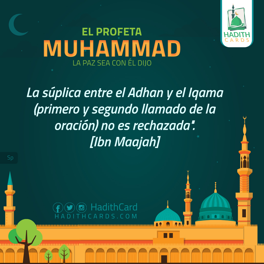 La súplica entre el Adhan y el Iqama (primero y segundo llamado de la oración) no es rechazada