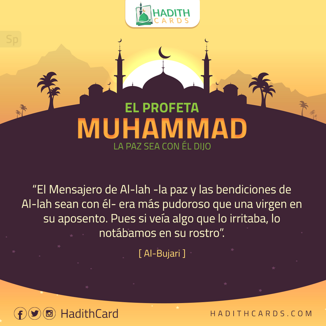 El Mensajero de Al-lah -la paz y las bendiciones de Al-lah sean con él- era más pudoroso que una virgen en su aposento