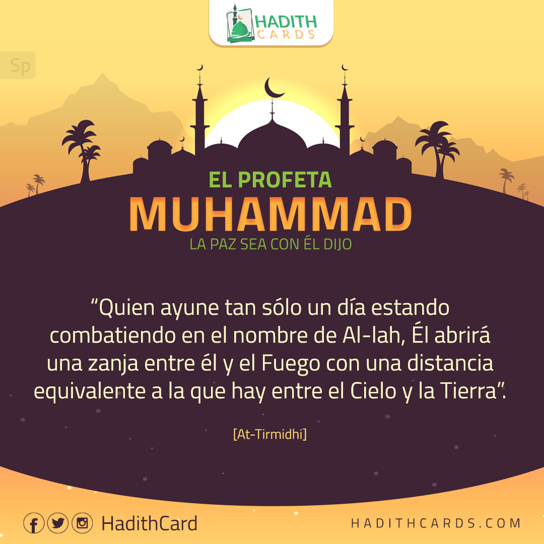 Quien ayune tan sólo un día estando combatiendo en el nombre de Al-lah