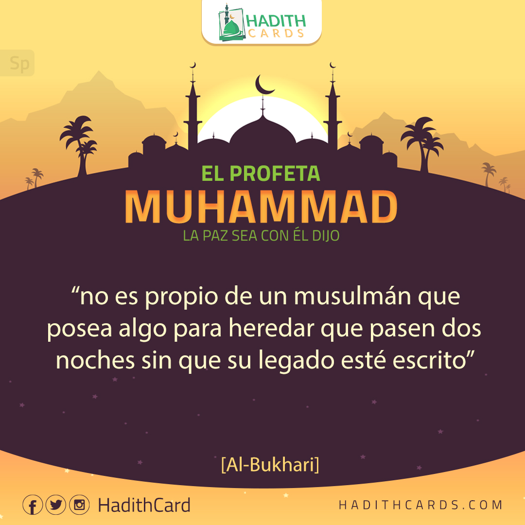 no es propio de un musulmán que posea algo para heredar que pasen dos noches sin que su legado esté escrito
