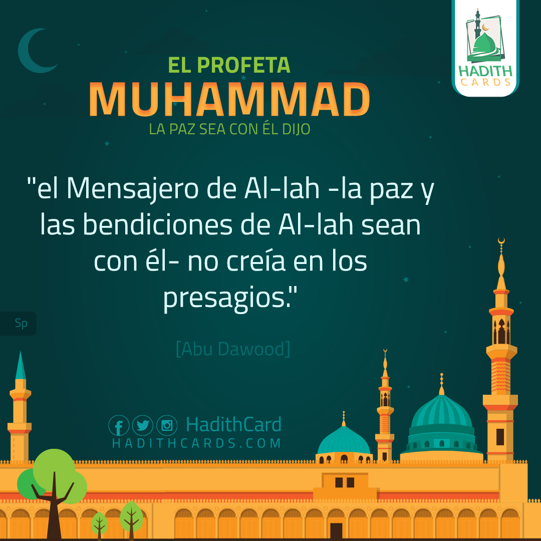 el Mensajero de Al-lah -la paz y las bendiciones de Al-lah sean con él- no creía en los presagios