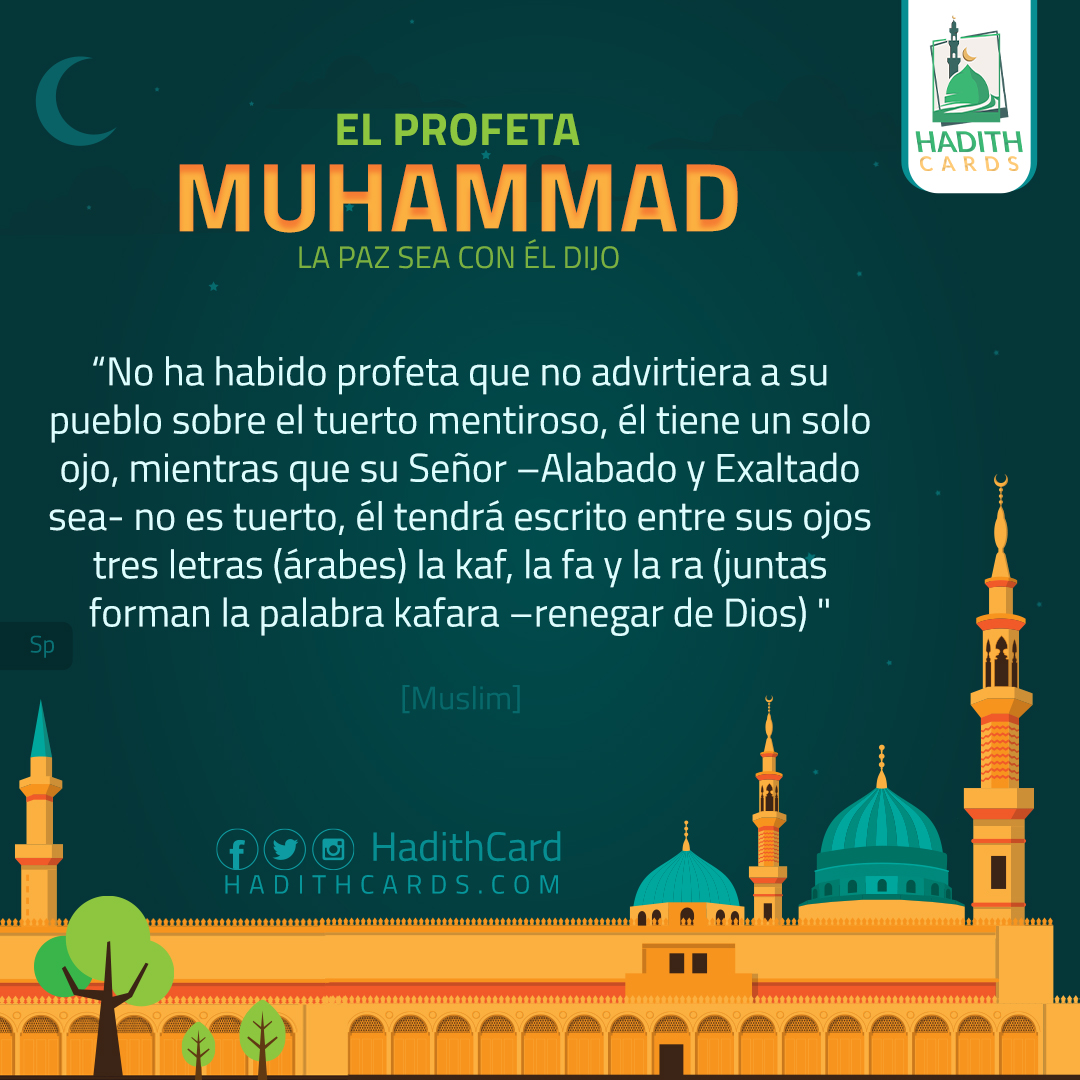 No ha habido profeta que no advirtiera a su pueblo sobre el tuerto mentiroso, él tiene un solo ojo
