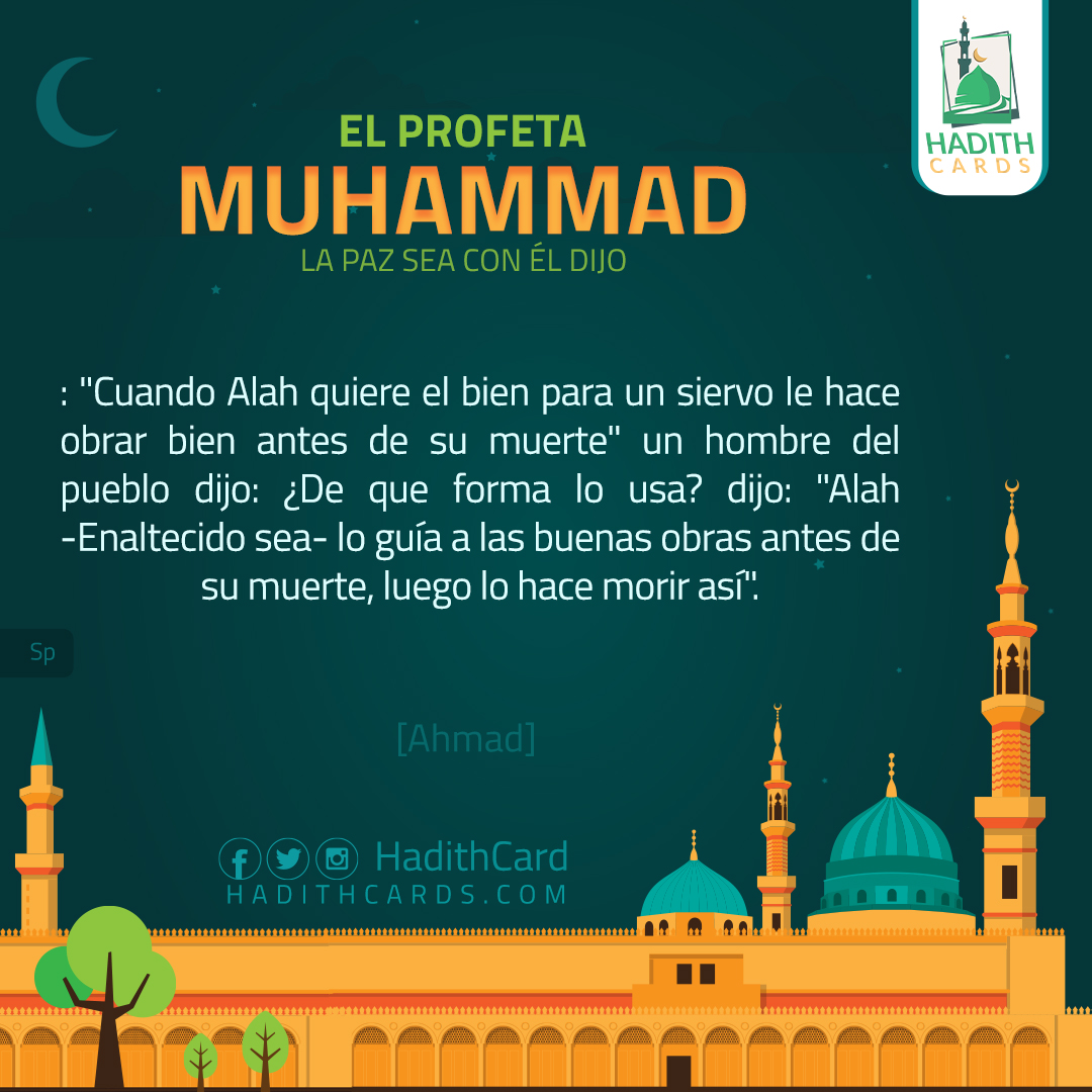 Alah -Enaltecido sea- lo guía a las buenas obras antes de su muerte, luego lo hace morir así