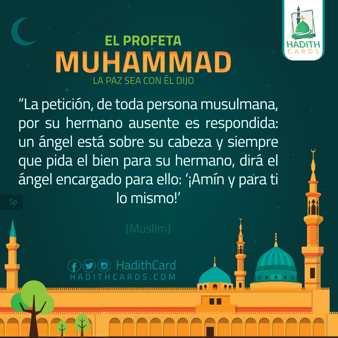 dirá el ángel encargado para ello: ‘¡Amín y para ti lo mismo!