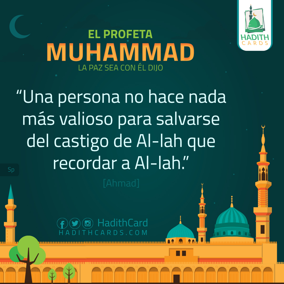 Una persona no hace nada más valioso para salvarse del castigo de Al-lah que recordar a Al-lah