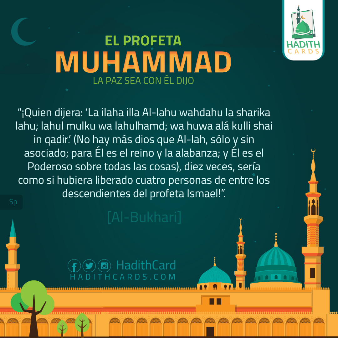 y Él es el Poderoso sobre todas las cosas), diez veces, sería como si hubiera liberado cuatro personas de entre los descendientes del profeta Ismael
