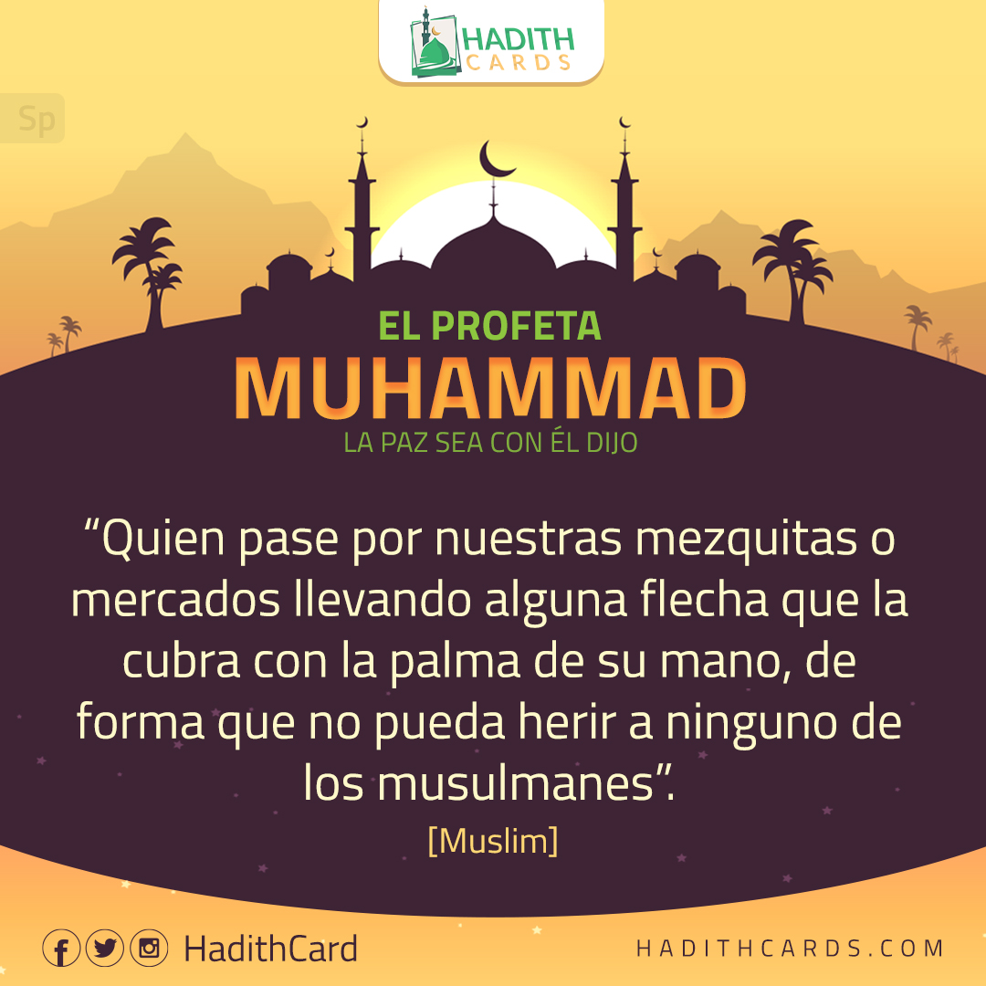 de forma que no pueda herir a ninguno de los musulmanes