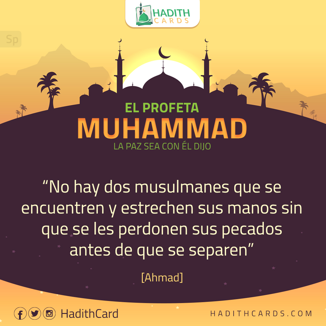 No hay dos musulmanes que se encuentren y estrechen sus manos sin que se les perdonen sus pecados antes de que se separen
