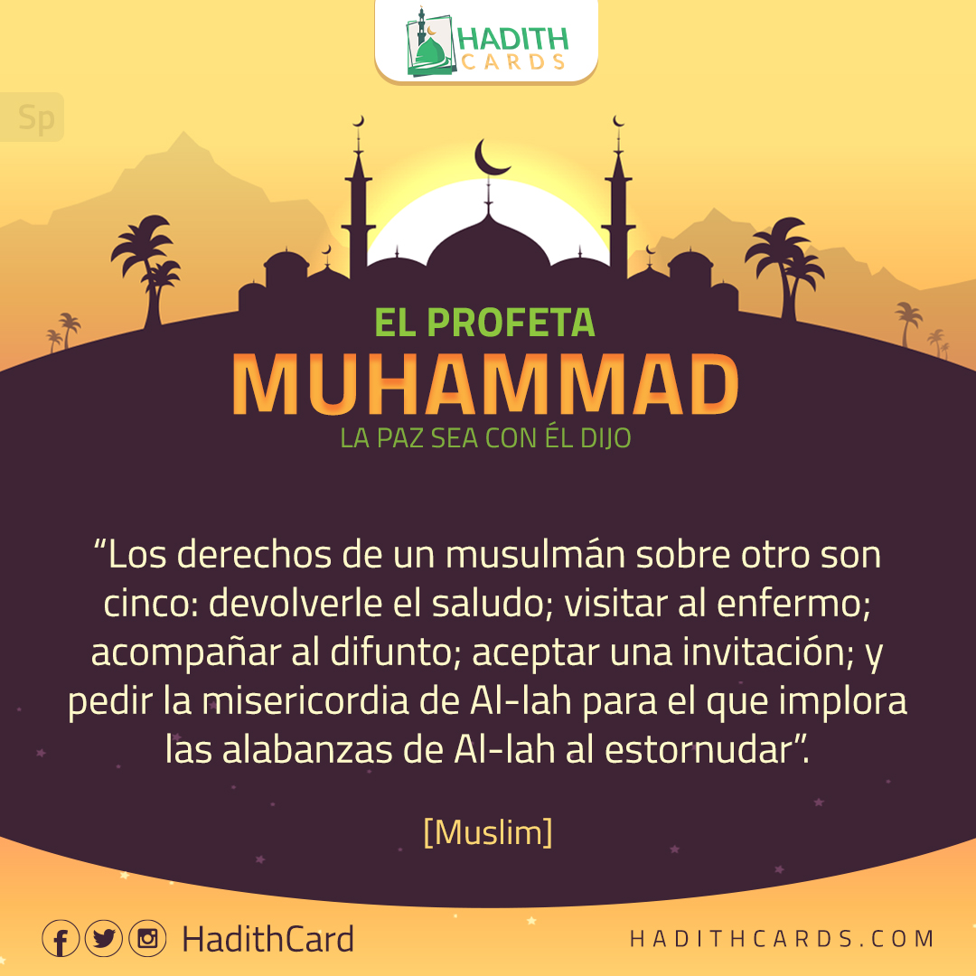 y pedir la misericordia de Al-lah para el que implora las alabanzas de Al-lah al estornudar