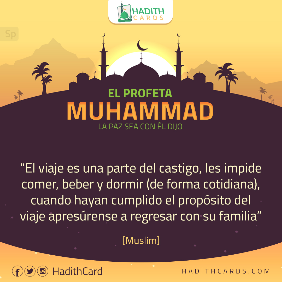 cuando hayan cumplido el propósito del viaje apresúrense a regresar con su familia