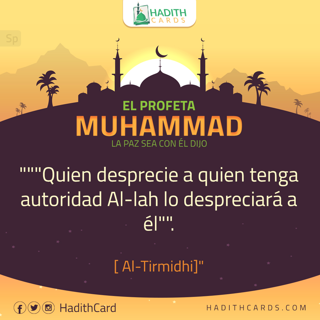 Quien desprecie a quien tenga autoridad Al-lah lo despreciará a él