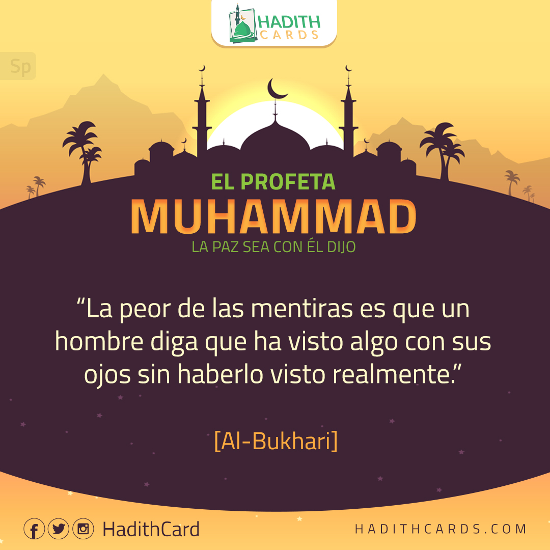 La peor de las mentiras es que un hombre diga que ha visto algo con sus ojos sin haberlo visto realmente