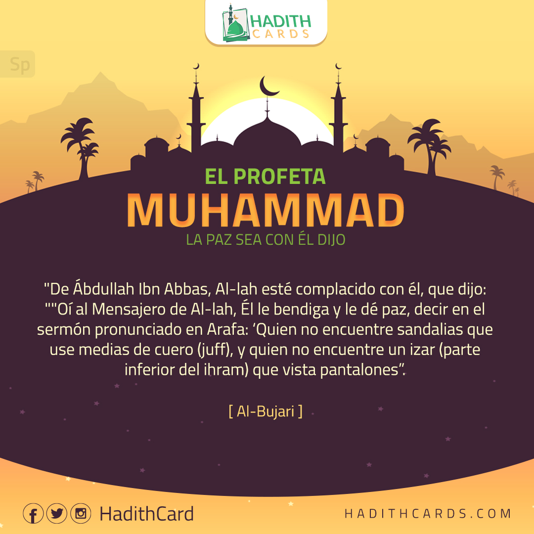 y quien no encuentre un izar (parte inferior del ihram) que vista pantalones